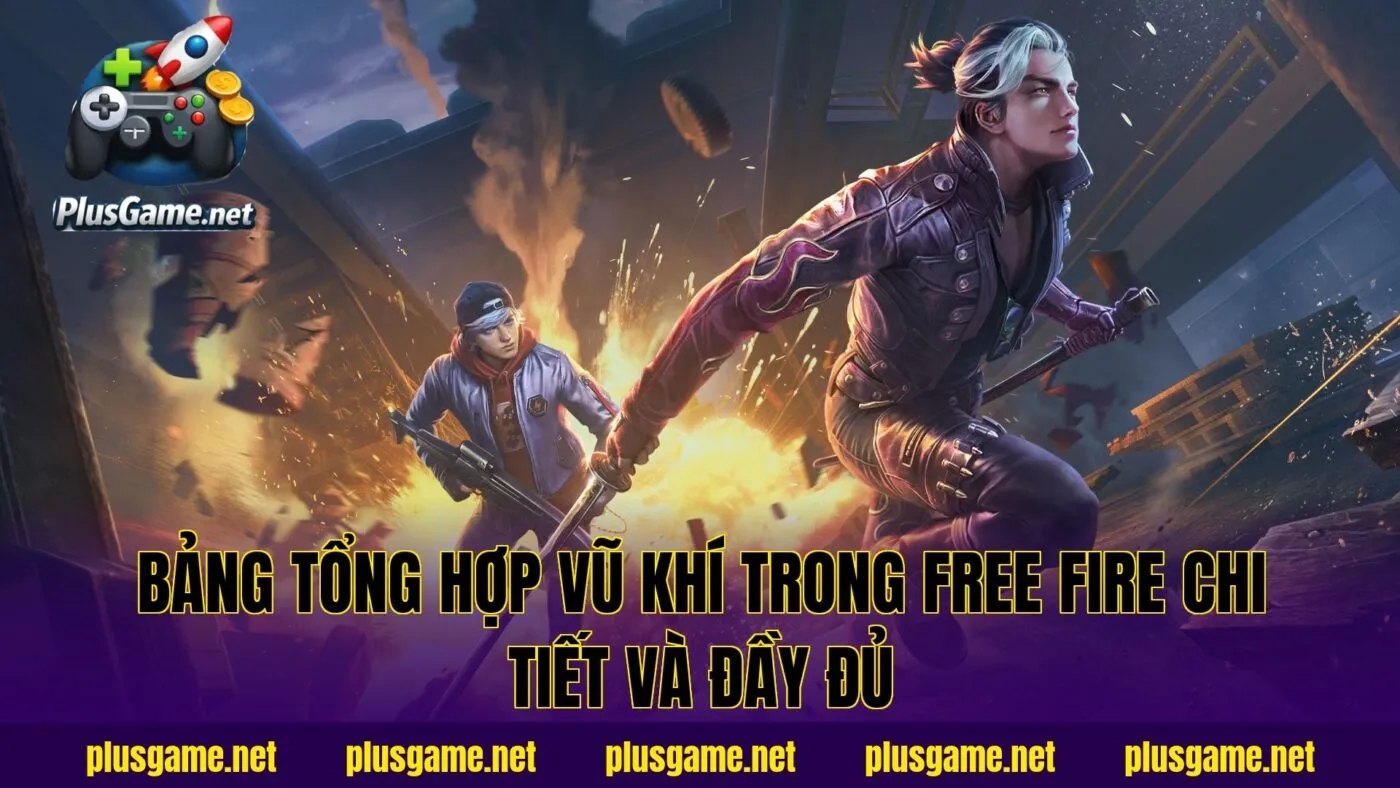 Bảng tổng hợp vũ khí trong Free Fire chi tiết và đầy đủ