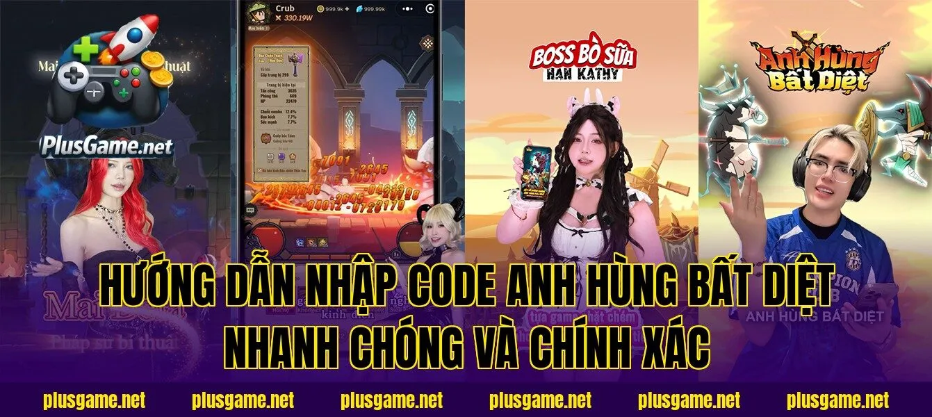 hướng dẫn nhập code Anh Hùng Bất Diệt nhanh chóng và chính xác
