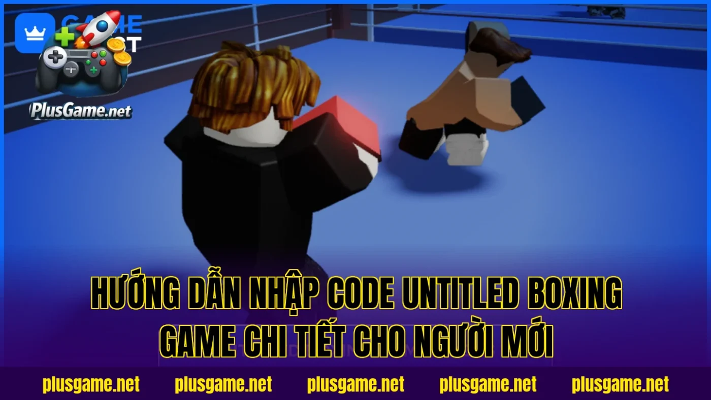 hướng dẫn nhập code Untitled Boxing game chi tiết cho người mới