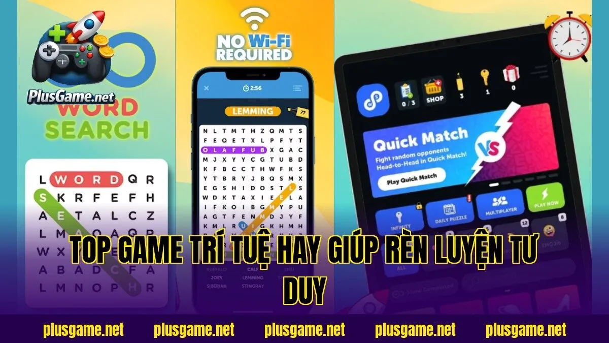 Top Game Trí Tuệ Hay Giúp Rèn Luyện Tư Duy