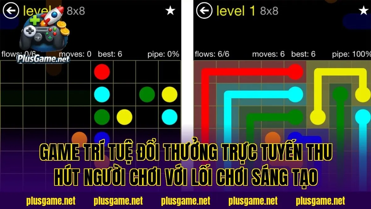 game trí tuệ đổi thưởng trực tuyến thu hút người chơi với lối chơi sáng tạo