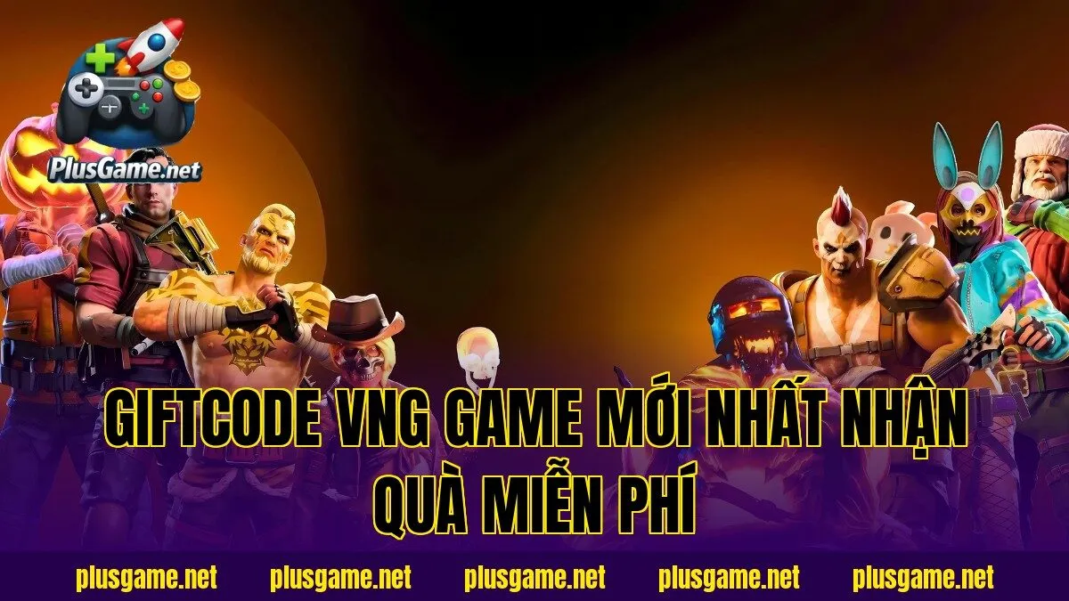Giftcode VNG Game Mới Nhất Nhận Quà Miễn Phí