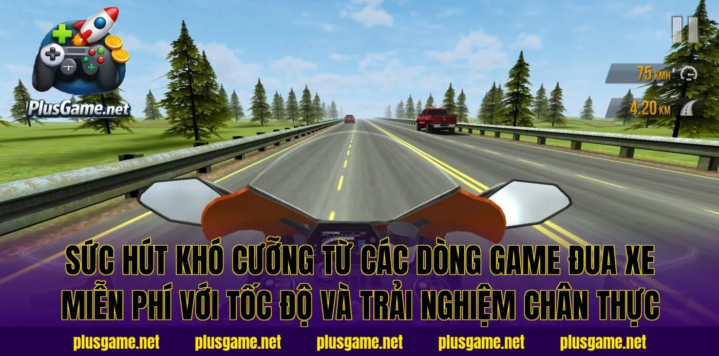 Sức hút khó cưỡng từ các dòng game đua xe miễn phí với tốc độ và trải nghiệm chân thực