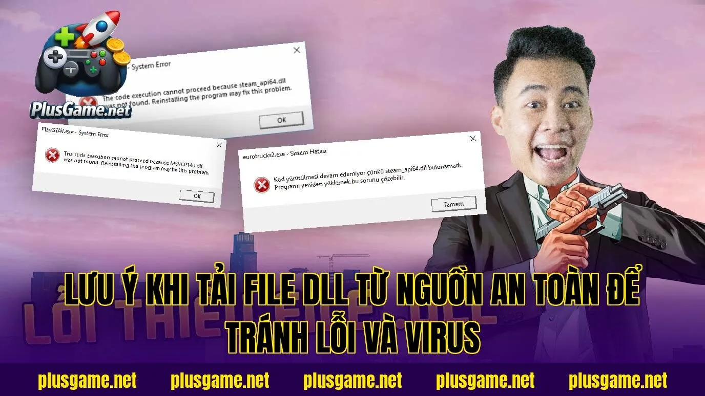 lưu ý khi tải file DLL từ nguồn an toàn để tránh lỗi và virus