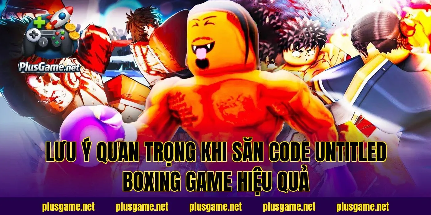 lưu ý quan trọng khi săn code Untitled Boxing game hiệu quả