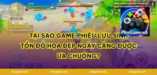 Tại Sao Game Phiêu Lưu Sinh Tồn Đồ Họa Đẹp Ngày Càng Được Ưa Chuộng?